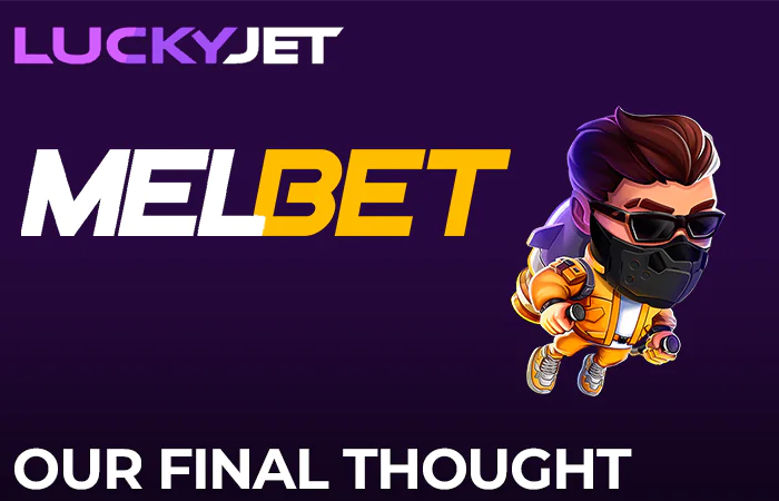 Lucky Jet final thought about Melbet online casino